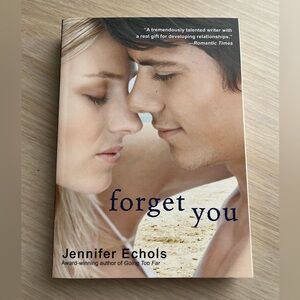 Forget You by Jennifer Echols